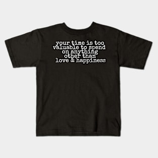 Your Time is Too Valuable Kids T-Shirt